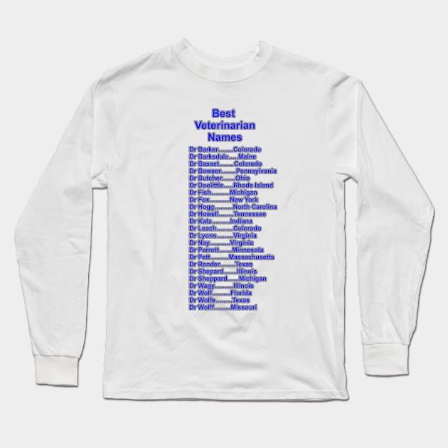 Crazy Vet Names Long Sleeve T-Shirt by Tsbybabs